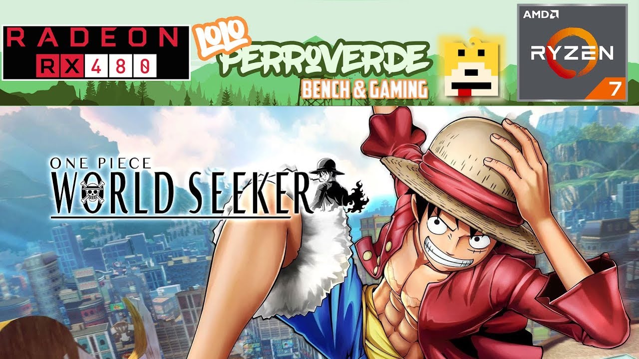 One Piece World Seeker 1080p Rx 480 Ryzen 1700 Graficos Al Maximo Youtube