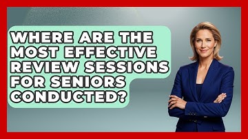 Where Are the Most Effective Review Sessions for Seniors Conducted? | Senior Year Strategies News