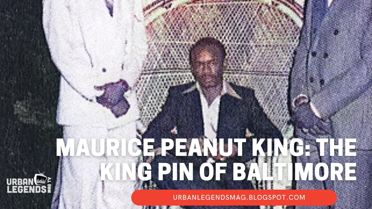 Maurice Peanut King: The King Pin of Baltimore