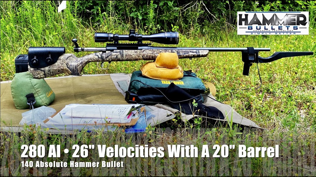 Absolute Hammer Bullet • 26" Velocities 20" Barrel • 280 AI