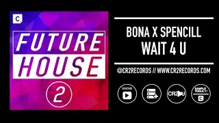 Bona &amp; Spencill - Wait 4 U