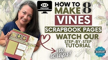 Foolproof scrapbooking with Club Scrap! | Make 8 pages with the Vines Page Kit