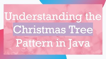 Understanding the Christmas Tree Pattern in Java