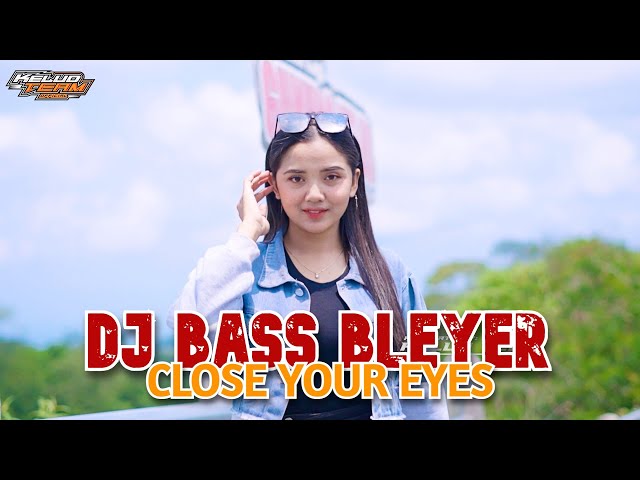 DJ BLEYER SETENGAH TRAP CLOSE YOUR EYES TERVIRAL class=