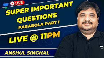 Super Important Problems on Parabola Series part I | JEE Maths | Anshul Singhal