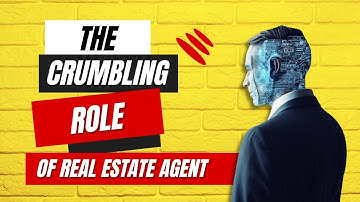 The Crumbling Role of the Real Estate Agent