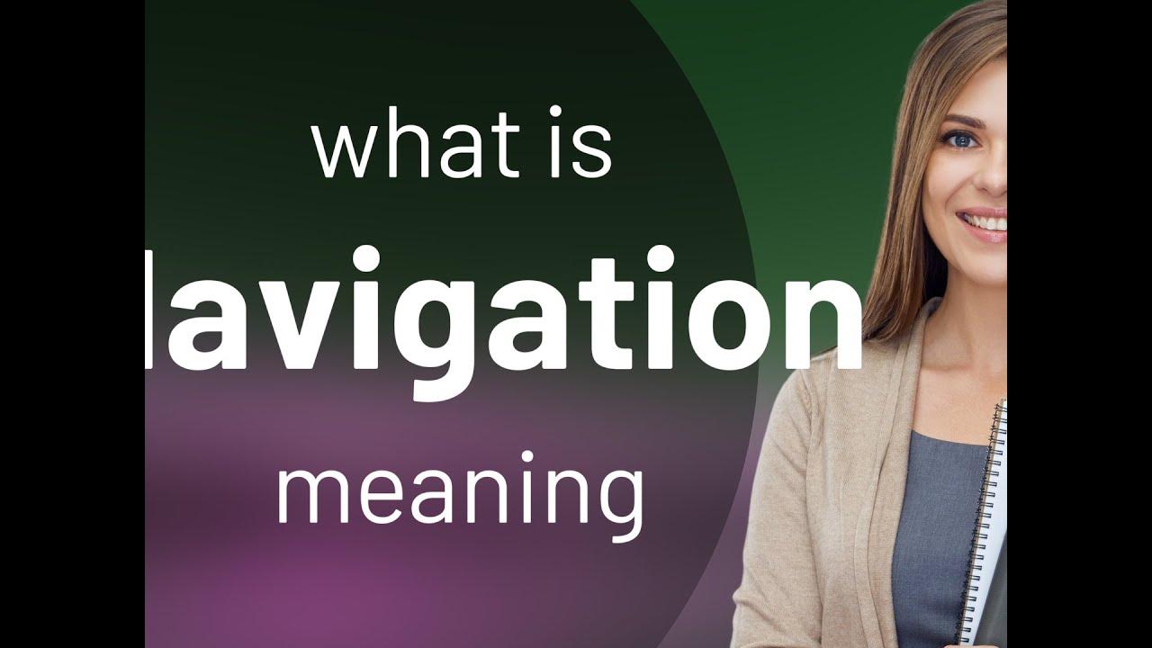 Navigation — NAVIGATION definition YouTube