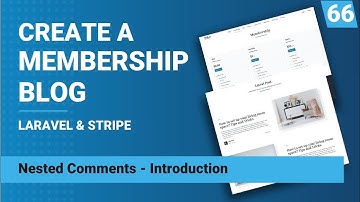 Nested Comments - Introduction | Create a membership blog with Laravel & Stripe | Part 66
