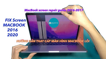 Hướng dẫn Sửa màn hình macbook 2016-2020 lỗi cáp màn call: 07.777.777.97