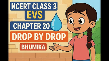 💧 Drop by Drop | NCERT Class 3 EVS Chapter 20 Explained by Bhumika | Save Water 💦