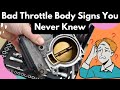 7 Signs of a Bad Throttle Body and How to Diagnose It