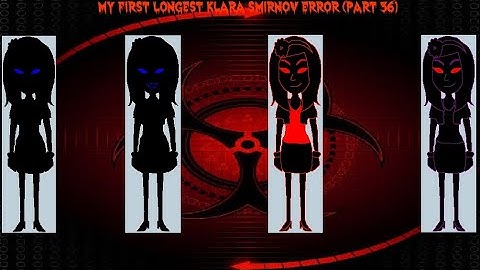 My First Longest Klara Smirnov Error (Part 36)
