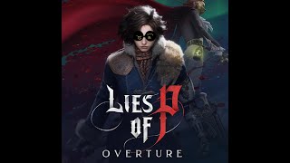 Lies of P: Overture Livestream #1
I play game Lies of P: Overture Livestream #1