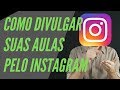 Como Conseguir Alunos Usando o Instagram - 3 passos simples