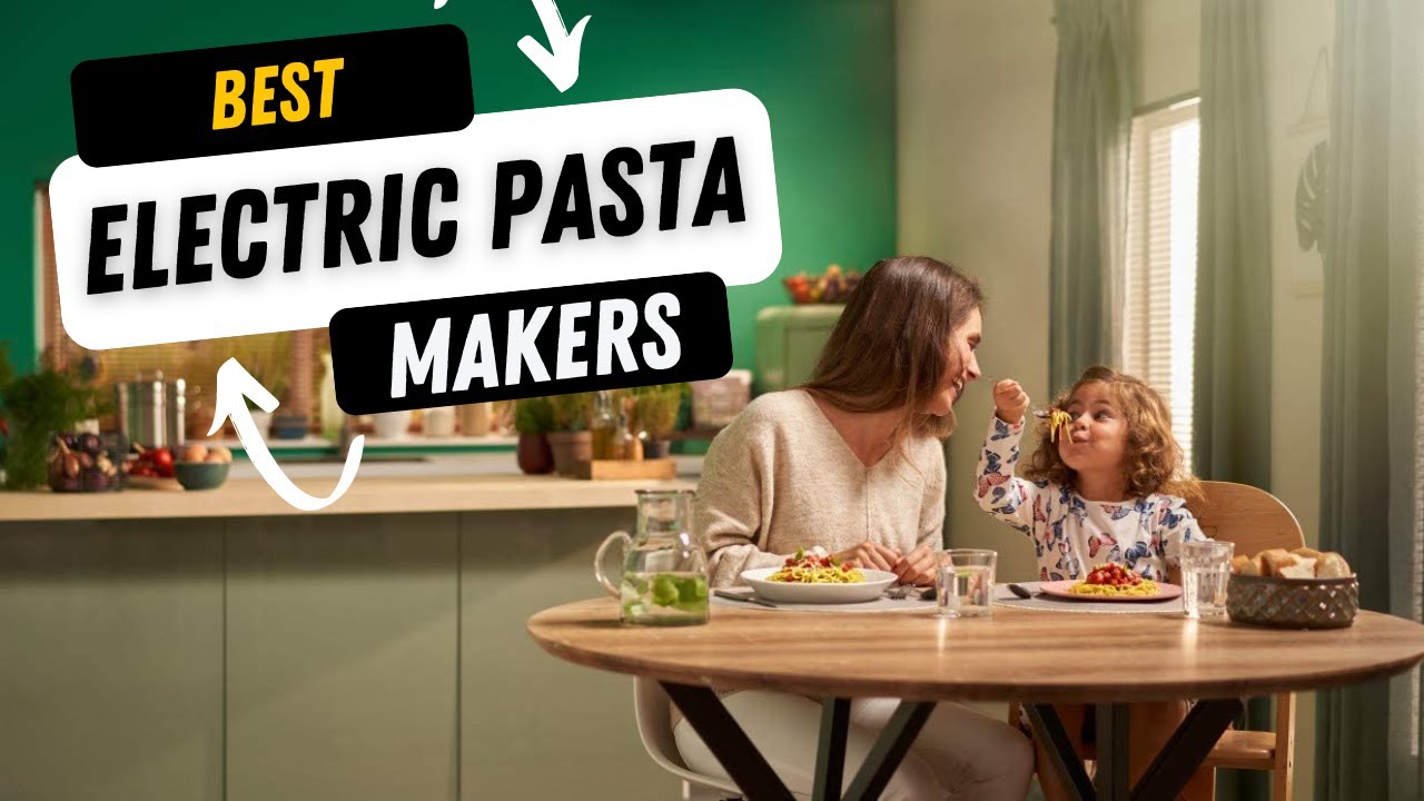 BEST ELECTRIC PASTA MAKERS 2023 YouTube