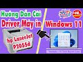 Hướng dẫn cài đặt driver Máy in Hp Laserjet P2055d cho windows 11 | Vi Tính Huỳnh Lâm