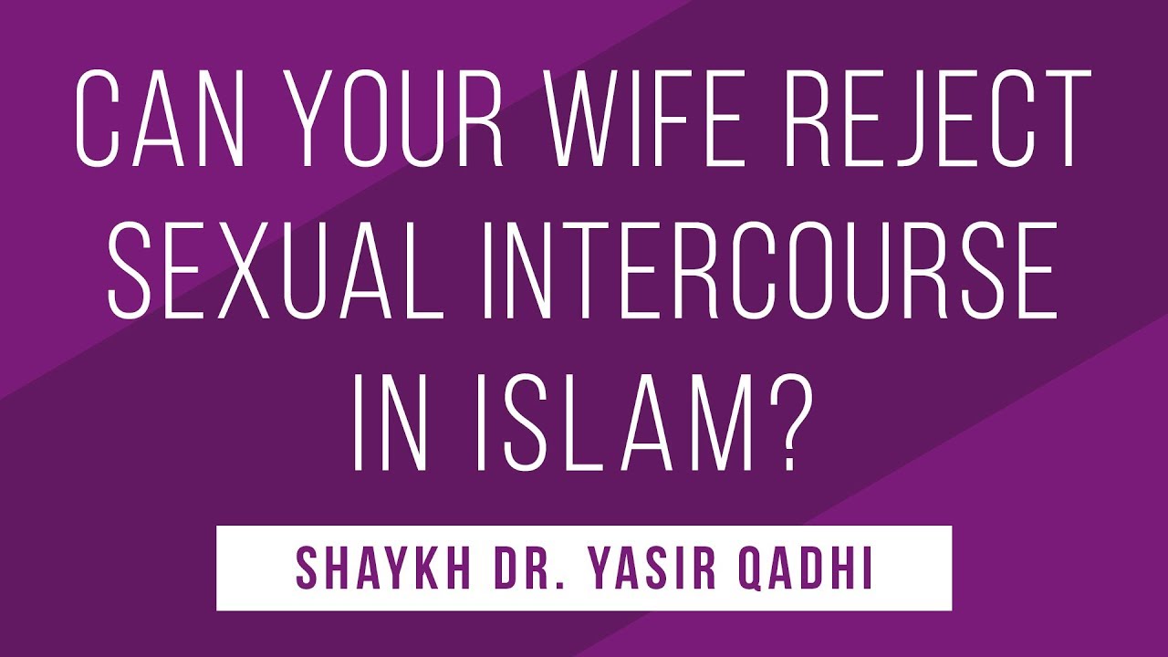 Regarding A Wife Refusing Intercourse - Shaykh Dr photo