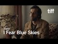 I FEAR BLUE SKIES Trailer | TIFF 2025