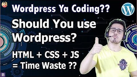 Website on WordPress Vs HTML CSS & JavaScript