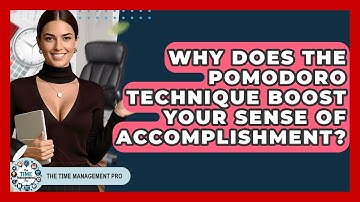 Why Does The Pomodoro Technique Boost Your Sense Of Accomplishment? - The Time Management Pro