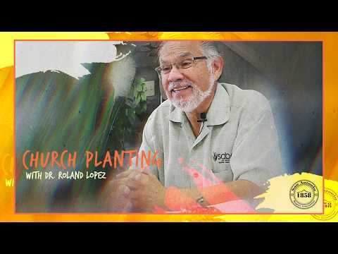 Dr. Roland Lopez | Church Planting - Part 1 (English)