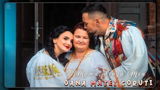 Oana Matei Coruti - Mama, draga mea (Videoclip Oficial)