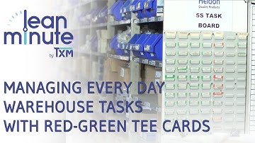 TXM Lean Minute - Managing Every Day Warehouse Tasks with Red-Green Tee Cards