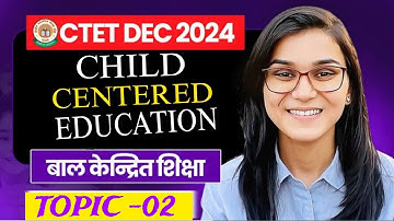CTET 15th Dec Child Centered & Progressive Education CDP Topic -02 by Himanshi Singh