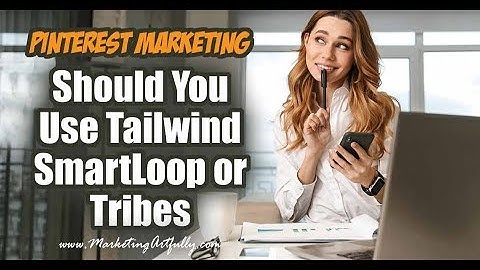 Should You Use Tailwind Tribes or Smartloop?