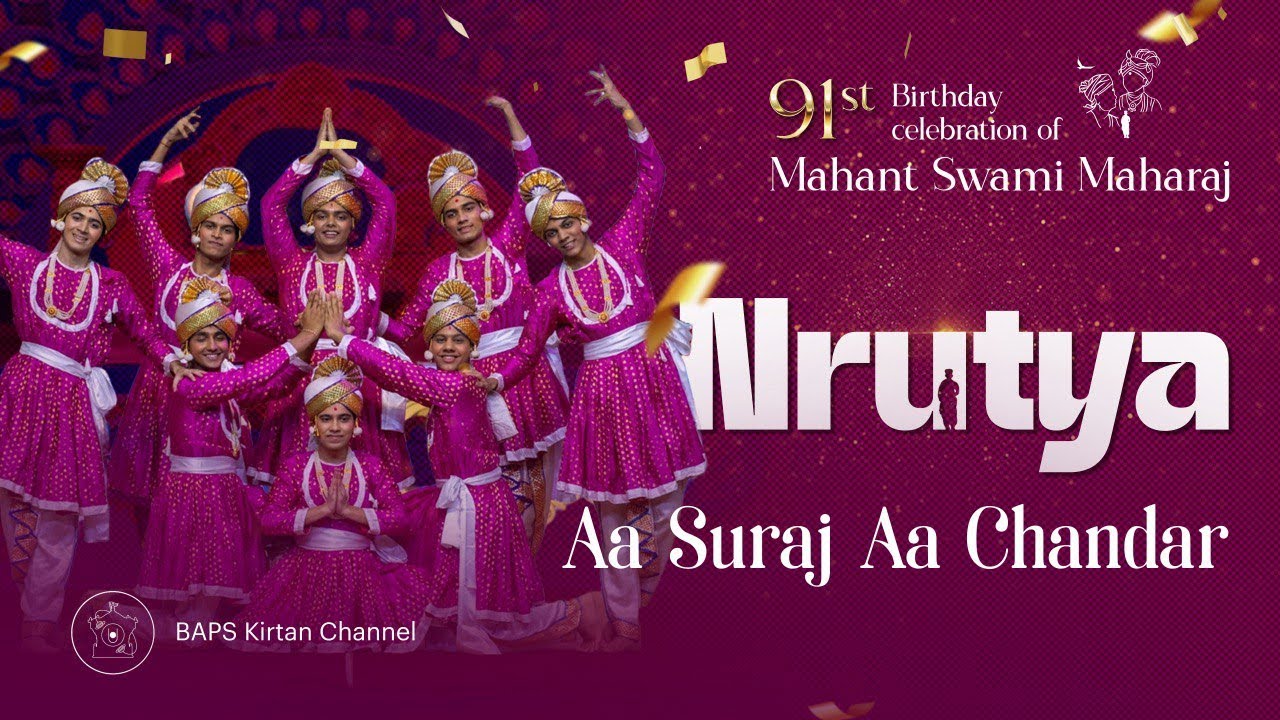 Aa Suraj Aa Chandar - Nrutya Geet - 91st Birthday of HH Mahant Swami Maharaj