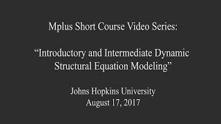 Introductory and Intermediate DSEM - Johns Hopkins Workshops, 08-17-2017, Part 3 (Full Video)