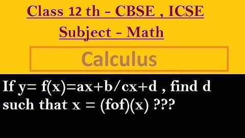 If y= f(x)=ax+b/cx+d , find d such that x = (fof)(x)