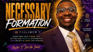 Necessary Formation // Pastor Tie Davis