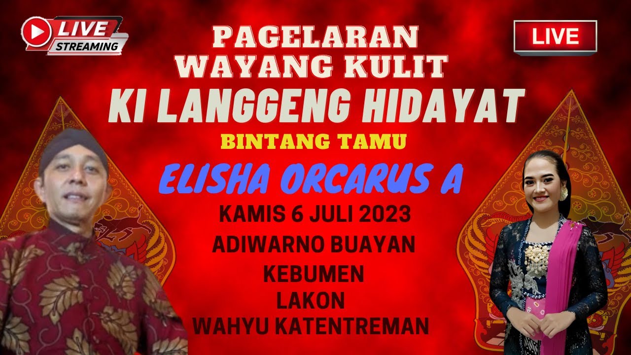 🔴LIVE KI LANGGENG HIDAYAT BT ELISHA ORCARUS 06/07/2023 ADIWARNO BUAYAN KEBUMEN