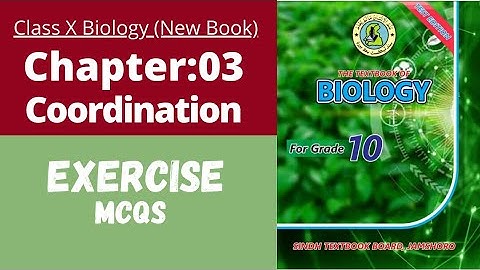 Ch.3 Coordination | Exercise (MCQs) | Class 10 new biology book | Sindh board | BIOs Attraction