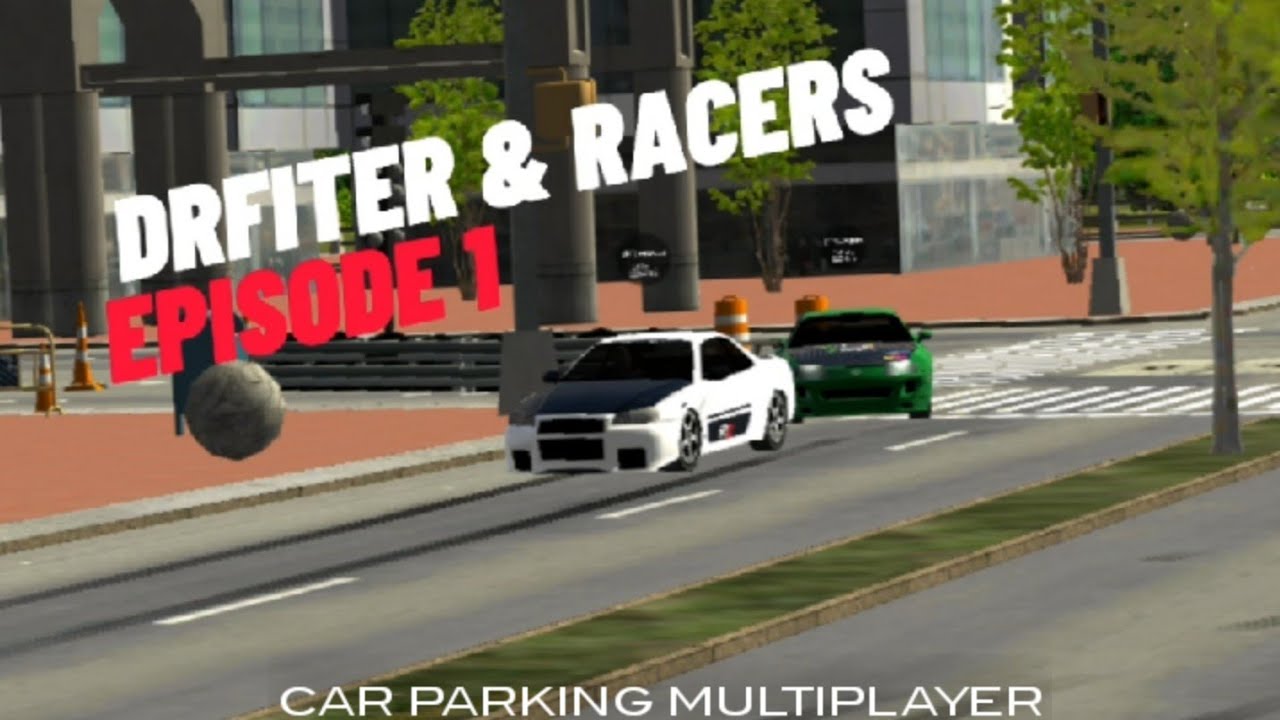 CAR PARKING MULTIPLAYER : DRIFTERS & RACERS : EPISODE 1 : #carparkingmultiplayer