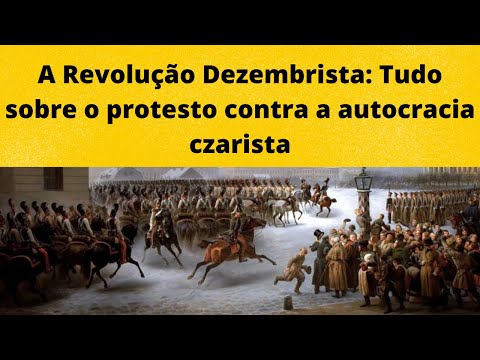 A Revolta Dezembrista: Tudo sobre o protesto contra a autocracia czarista