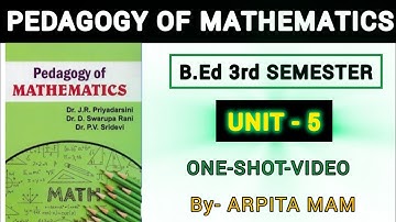 Unit-5 Math Pedagogy 3rd sem B.Ed . ANU Andhra University By Arpita mam