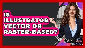 Is Illustrator Vector Or Raster-based? - Graphic Design Nerd