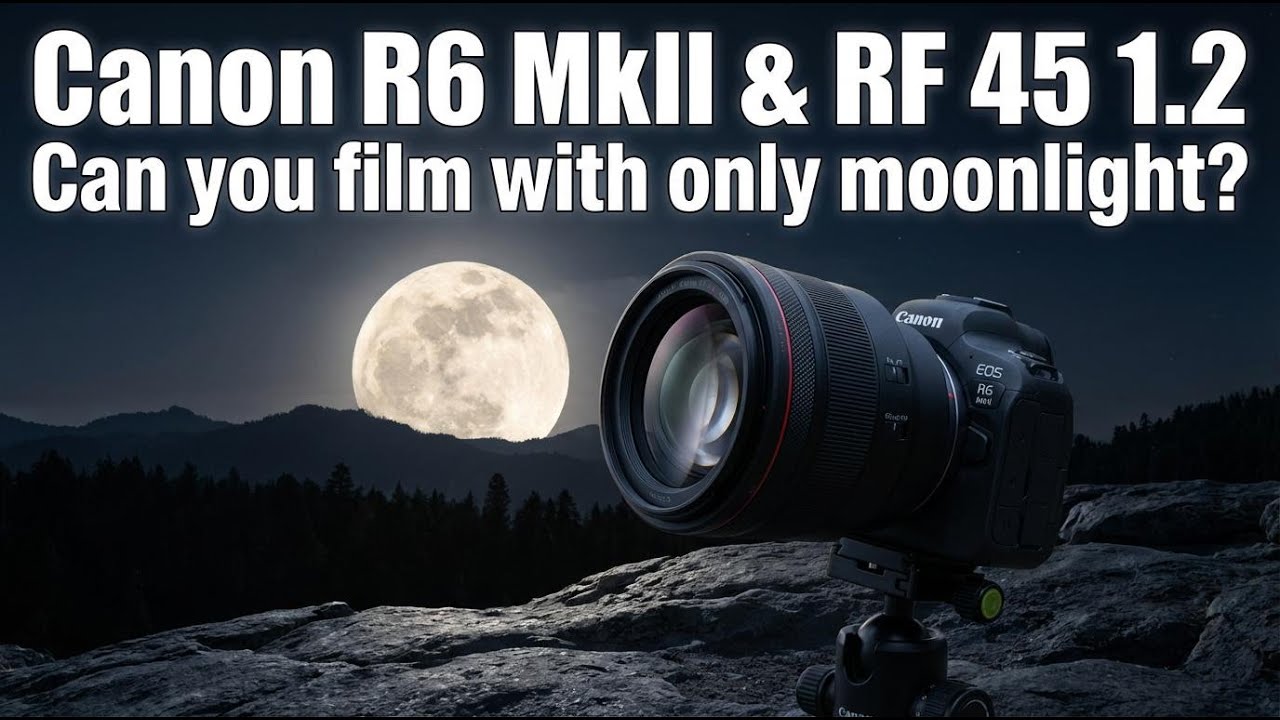 Canon RF 45mm F1.2 STM Can you film with only moonlight?