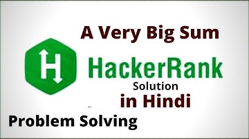 A Very Big Sum || Hackerrank Solution || in Hindi