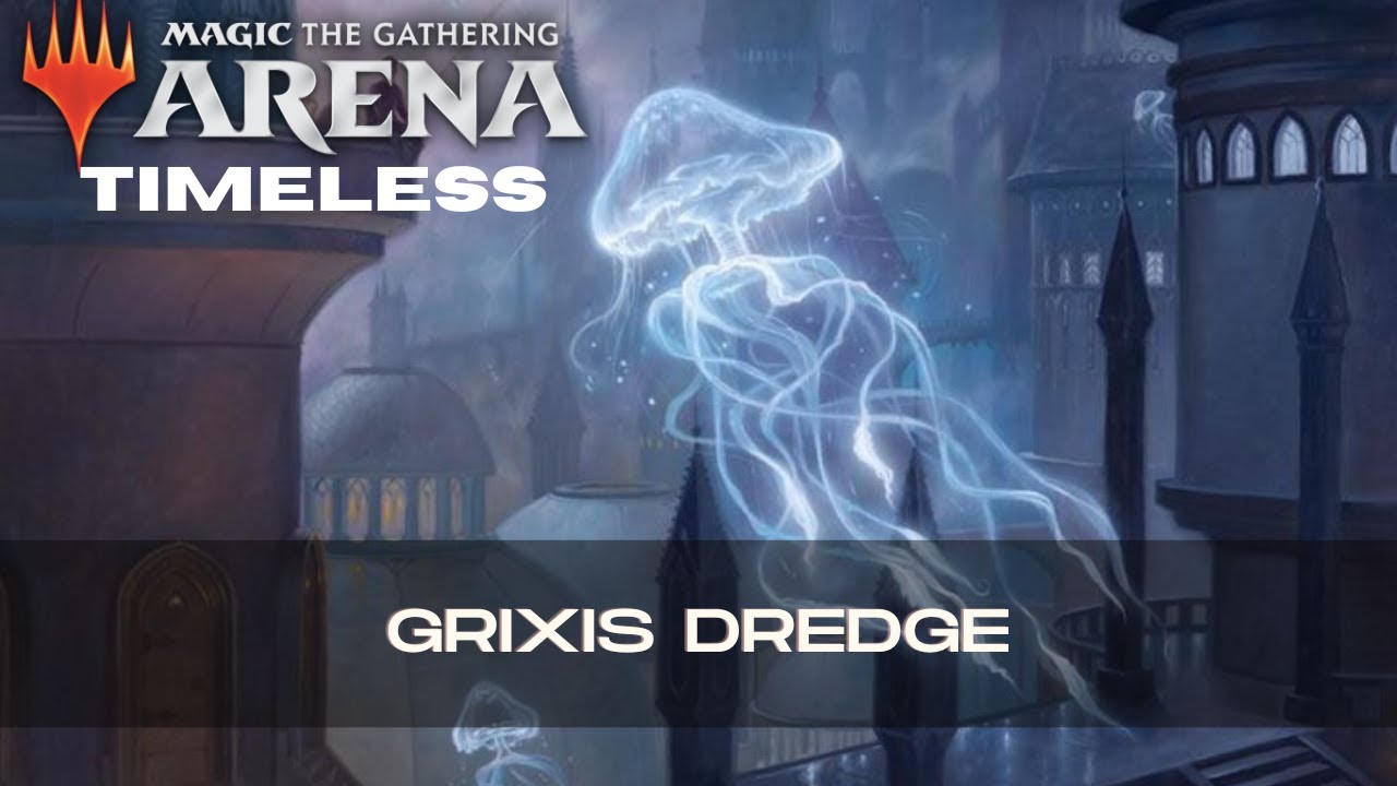 Grixis Dredge In Timeless | BO1 | Mythic | MTG Arena