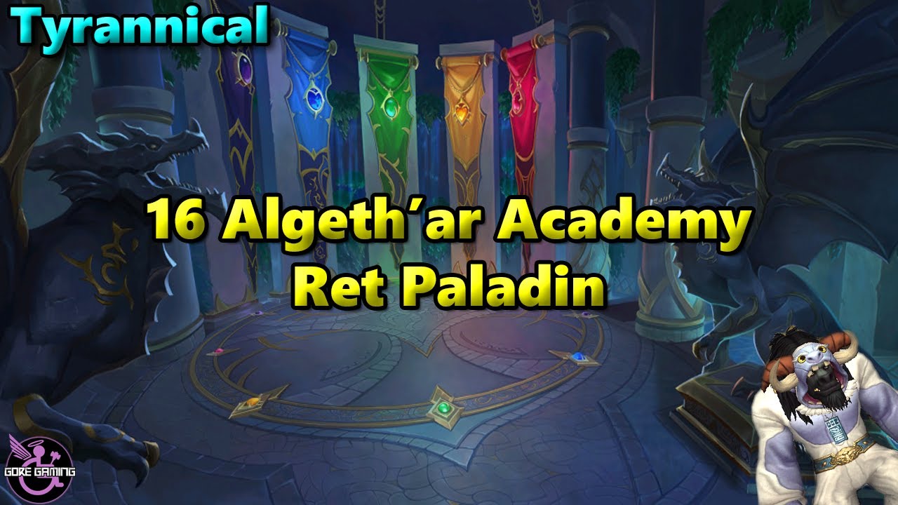 16 Algeth'ar Academy Tyrannical - Ret Paladin POV