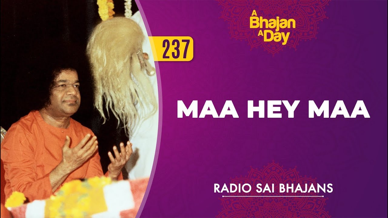 237   Maa Hey Maa  Sri Sathya Sai Bhajans  Varalakshmi Special