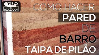 #188 Como hacer pared barro - Taipa de  pilão