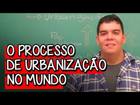 Vídeo: A Urbanização Como Um Processo Mundial