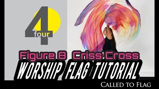 Worship Dance Flags Tutorial Figure 8 Criss Cross  Variation 4  Ft Claire CALLED TO FLAG