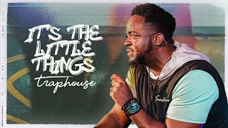 It's The Little Things | Traphouse | Part 3 | Jerry Flowers