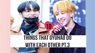 10 Things That Gyuhao Do With Each Other Pt.3 (Mingyu & Minghao)