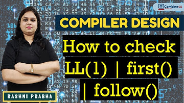 COMPILER DESIGN | How to check LL(1) | first() | follow() | Ambiguous Grammer | Rashmi Ma